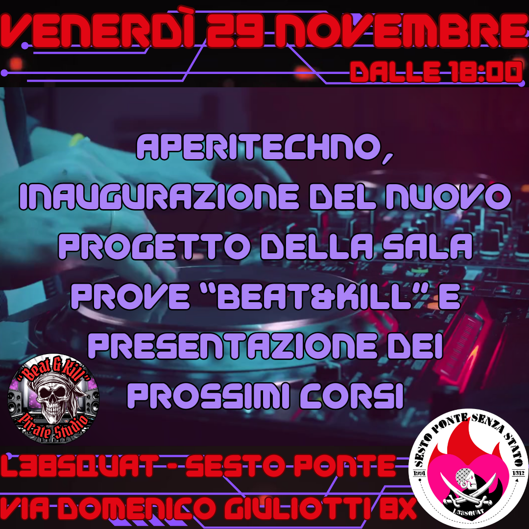 Venerdì 29 Novembre – Aperitechno: Inaugurazione del nuovo progetto “Beat & Kill” Pirate Studio e presentazione dei prossimi corsi